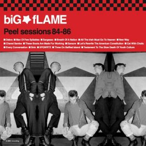 bIG*fLAME - Peel Sessions 84-86